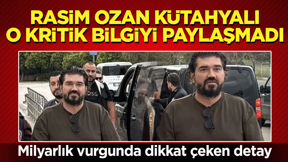 Milyarlık vurgunda dikkat çeken detay: Rasim Ozan Kütahyalı o kritik bilgiyi paylaşmadı! Dijital incelemeyi reddetti