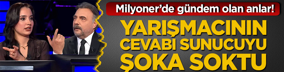 Milyoner’de gündem olan anlar! Yarışmacının cevabı sunucuyu şoka soktu