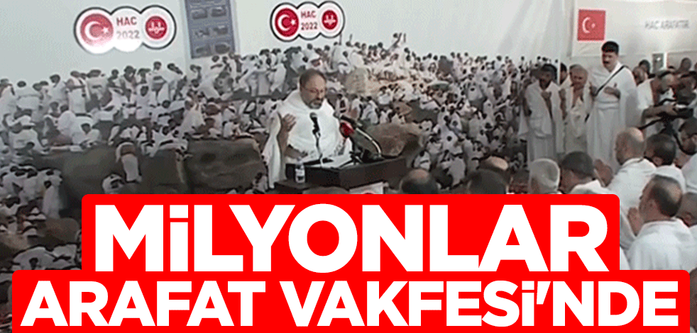 Milyonlar Arafat Vakfesi'nde