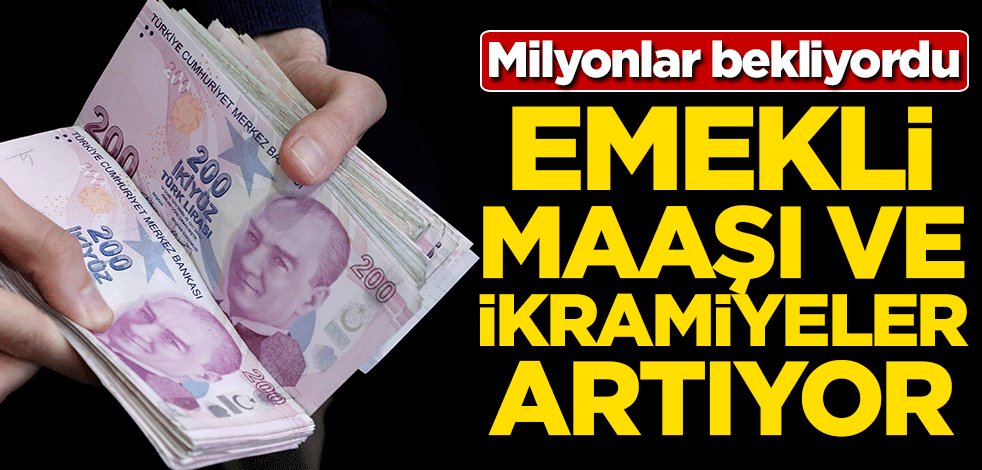 Milyonlar bekliyordu! Emekli maaşı ve ikramiyeler artıyor
