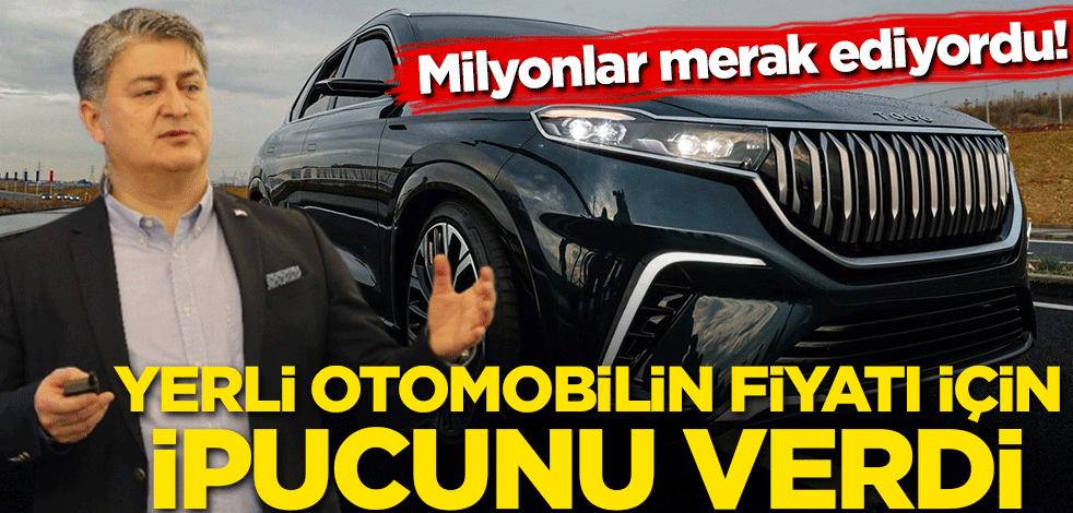 Milyonlar merak ediyordu! Yerli otomobilin fiyatı için ipucunu verdi!