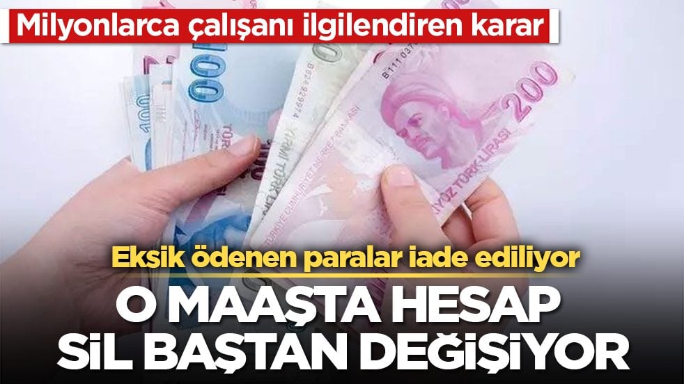 Milyonlarca çalışanı ilgilendiren karar! O maaşta hesap sil baştan değişiyor: Eksik ödenen paralar iade ediliyor