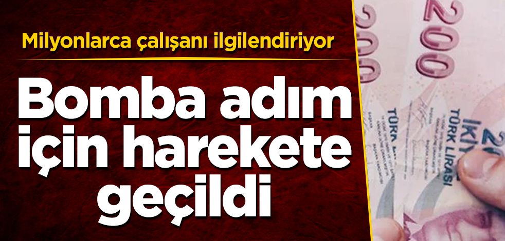 Milyonlarca çalışanı ilgilendiriyor! Bomba adım için harekete geçildi