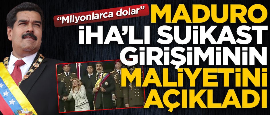 Milyonlarca dolar! Nicolas Maduro, İHA'lı suikast girişiminin maliyetini açıkladı