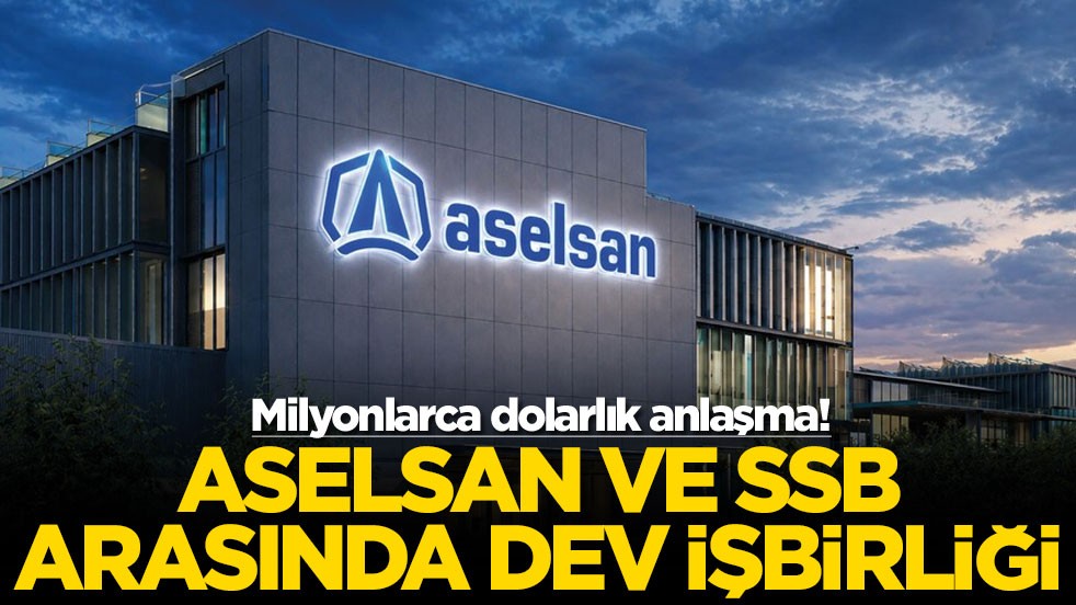Milyonlarca dolarlık anlaşma! ASELSAN ve SSB arasında dev işbirliği