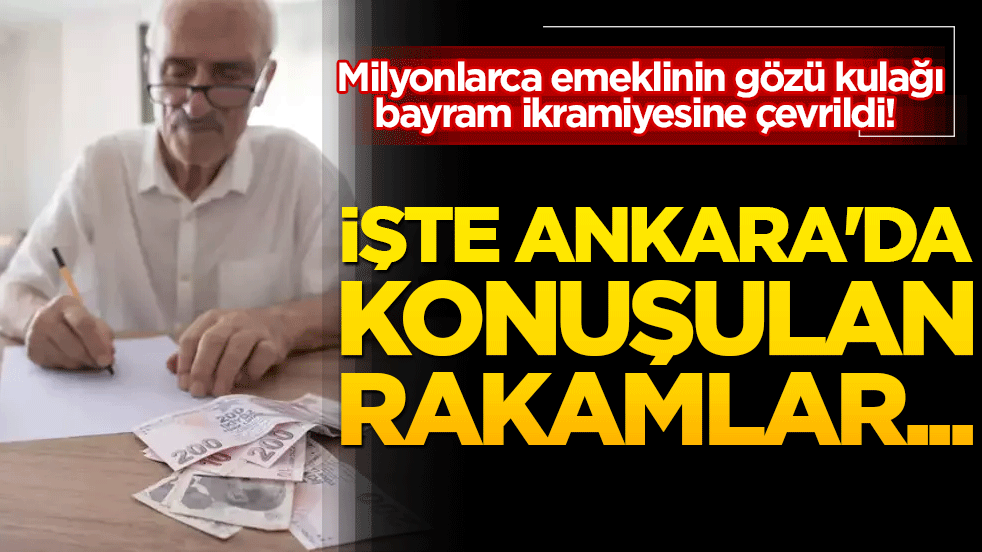 Milyonlarca emeklinin gözü kulağı bayram ikramiyesine çevrildi! İşte Ankara'da konuşulan rakamlar...
