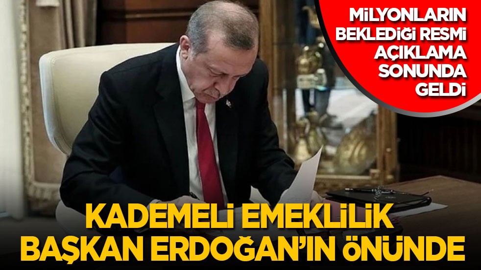 Milyonlarca insanın beklediği resmi açıklama geldi: Kademeli emeklilik Cumhurbaşkanı Erdoğan’ın önünde!