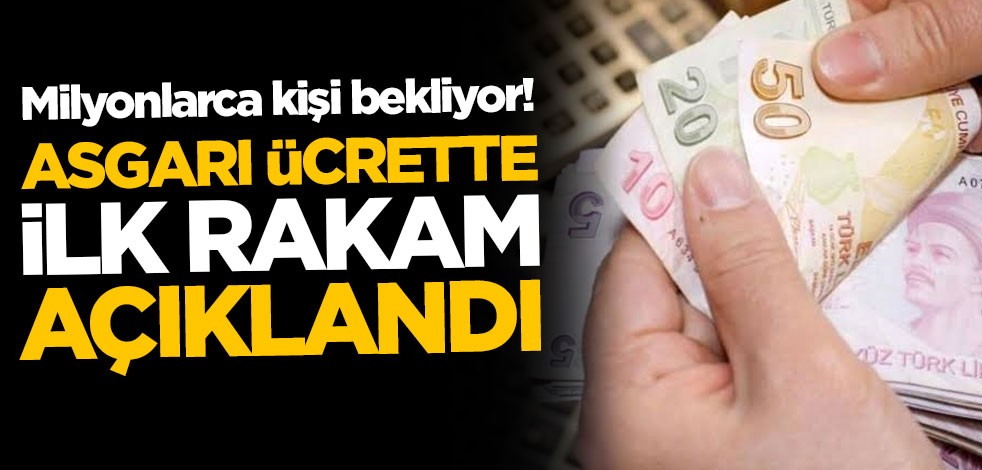 Milyonlarca kişi bekliyor! Asgari ücret için ilk rakam açıklandı