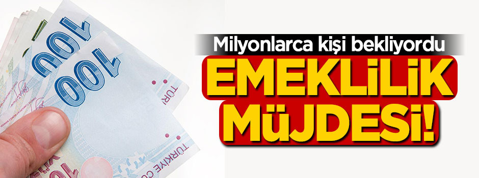 Milyonlarca kişi bekliyordu! Emeklilik müjdesi