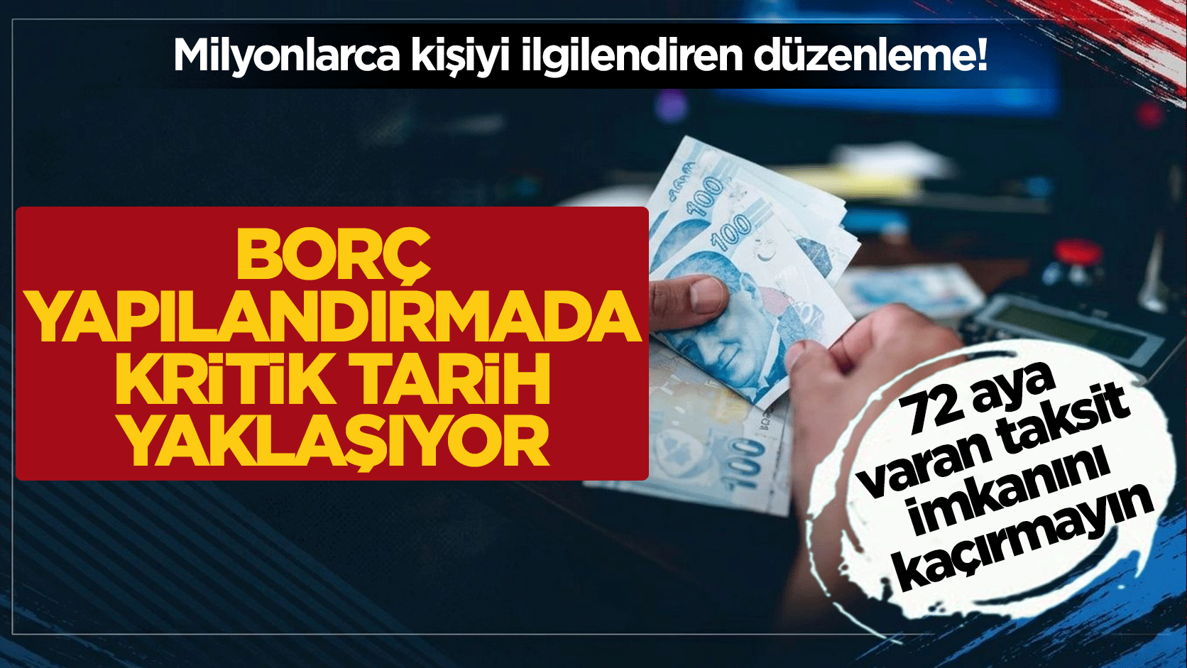 Milyonlarca kişiyi ilgilendiren düzenleme! Borç yapılandırmada son çağrı: Takvimdeki o tarihe dikkat