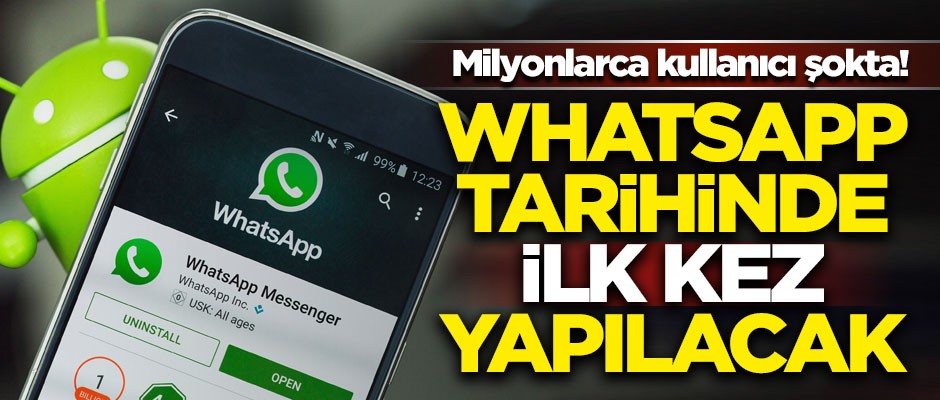 Milyonlarca kullanıcı şokta! WhatsApp bunu ilk kez yapacak