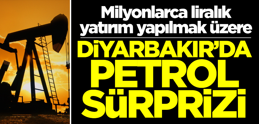 Milyonlarca lira yatırım yapıldı! Herkes heyecanlı: Diyarbakır'da petrol sürprizi