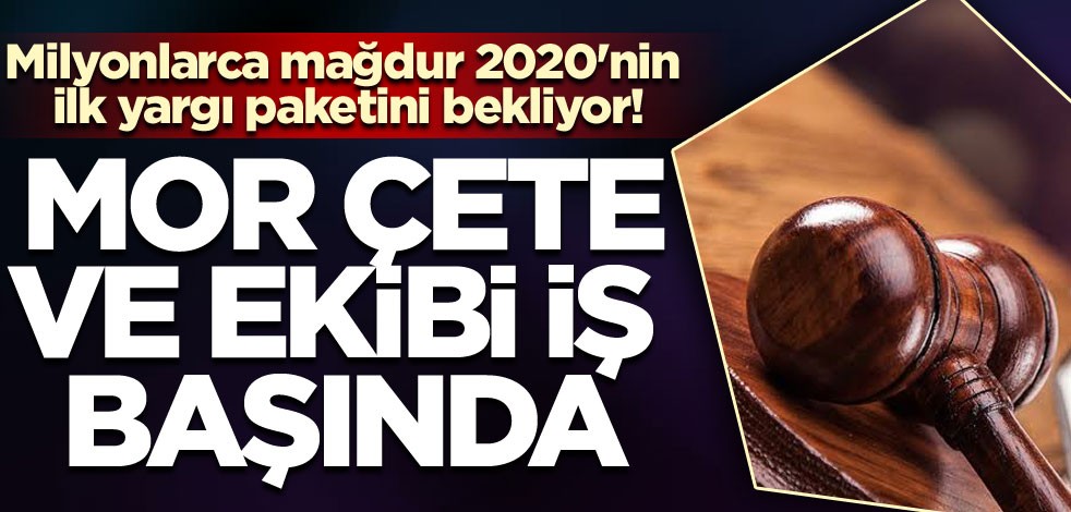 Milyonlarca mağdur 2020'nin ilk yargı paketini bekliyor!