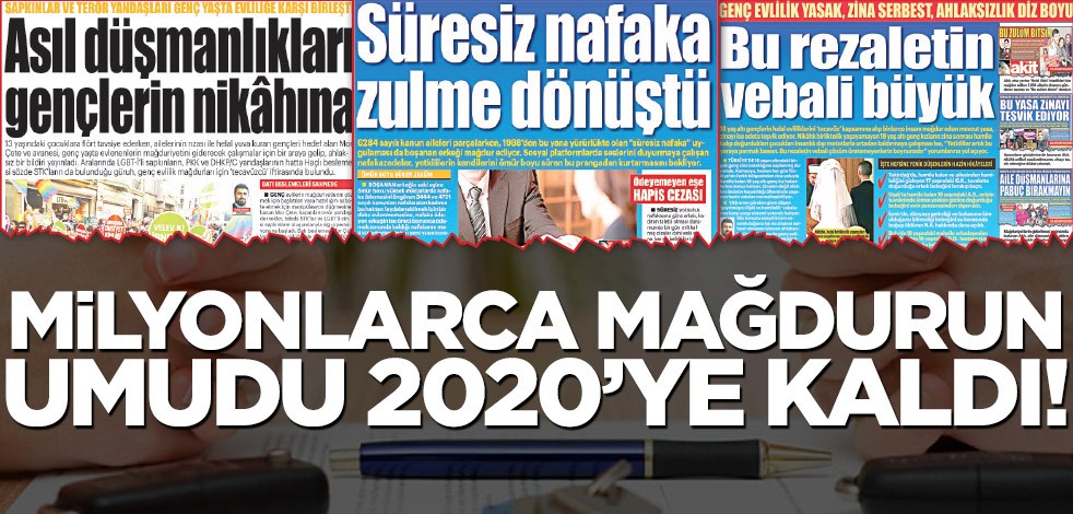 Milyonlarca mağdurun umudu 2020’ye kaldı!