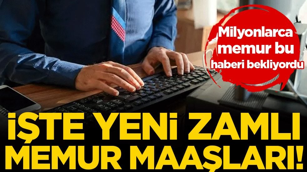 Milyonlarca memur bu haberi bekliyordu: İşte zamlı memur maaşları!