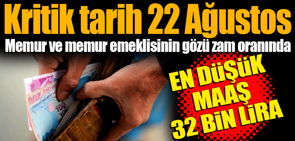 Milyonlarca memur ve memur emeklisinin gözü zam oranında: En düşük maaş 33 bin liraya yaklaşabilir