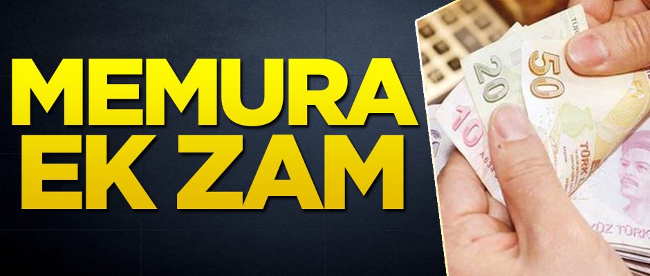 Milyonlarca memura ek zam müjdesi!