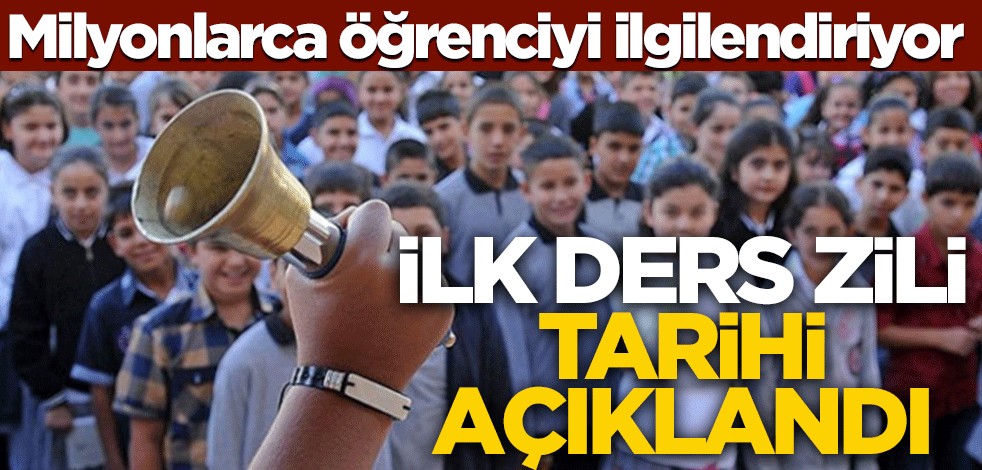 Milyonlarca öğrenciyi ilgilendiriyor! İlk ders zili tarihi açıklandı