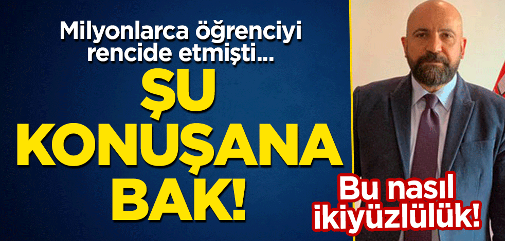 Milyonlarca öğrenciyi rencide eden şu konuşana bak! Bu nasıl ikiyüzlülük!