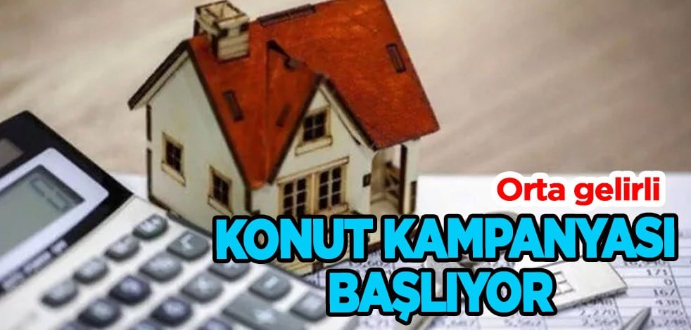 Milyonlarca orta gelirli bekliyordu! Konut kampanyası yarın başlıyor! Başvuru ücreti, oranları, şartları
