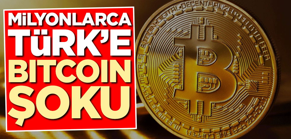 Milyonlarca Türk'e Bitcoin şoku!