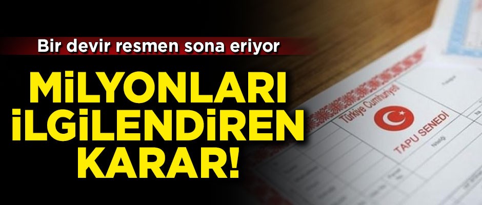 Milyonları ilgilendiren karar! Bir devir resmen sona eriyor