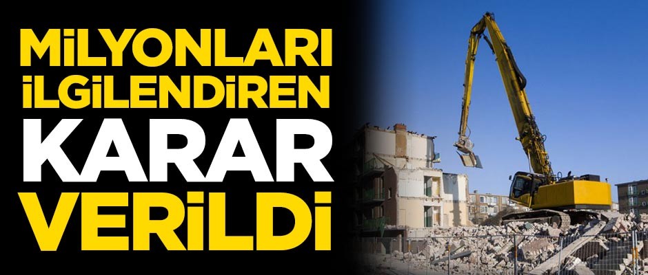 Milyonları ilgilendiren karar verildi