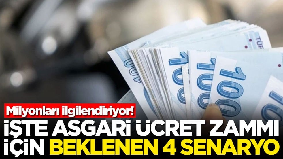 Milyonları ilgilendiriyor! İşte asgari ücret zammı için beklenen 4 senaryo
