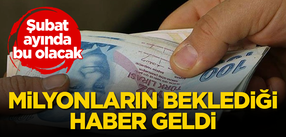 Milyonların beklediği haber geldi! Şubat ayında bu olacak