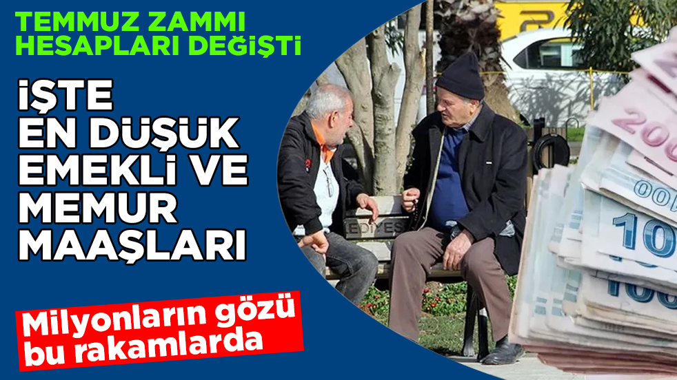 Milyonların gözü bu rakamlarda! Temmuz zammı hesapları tamamen değişti: İşte en düşük emekli ve memur maaşları