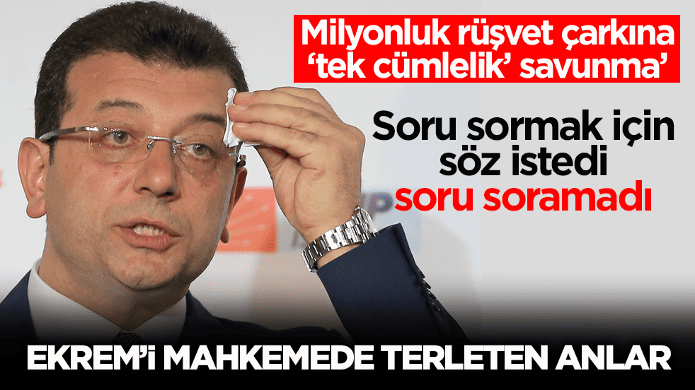 Milyonluk rüşvet çarkına ‘tek cümlelik’ savunma’ Soru sormak için söz istedi soru soramadı! Ekrem’i mahkemede terleten anlar