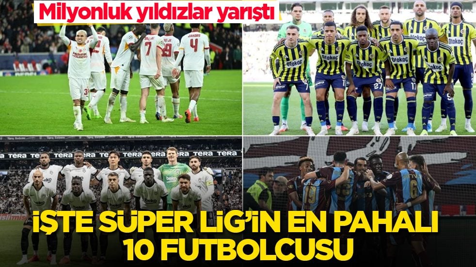 Milyonluk yıldızlar kıyasıya yarıştı! İşte Süper Lig’in en pahalı 10 futbolcusu