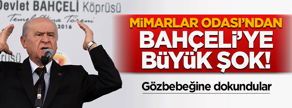 Mimarlar Odası'ndan Bahçeli'ye büyük şok!