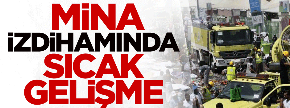 Mina izdihamında sıcak gelişme