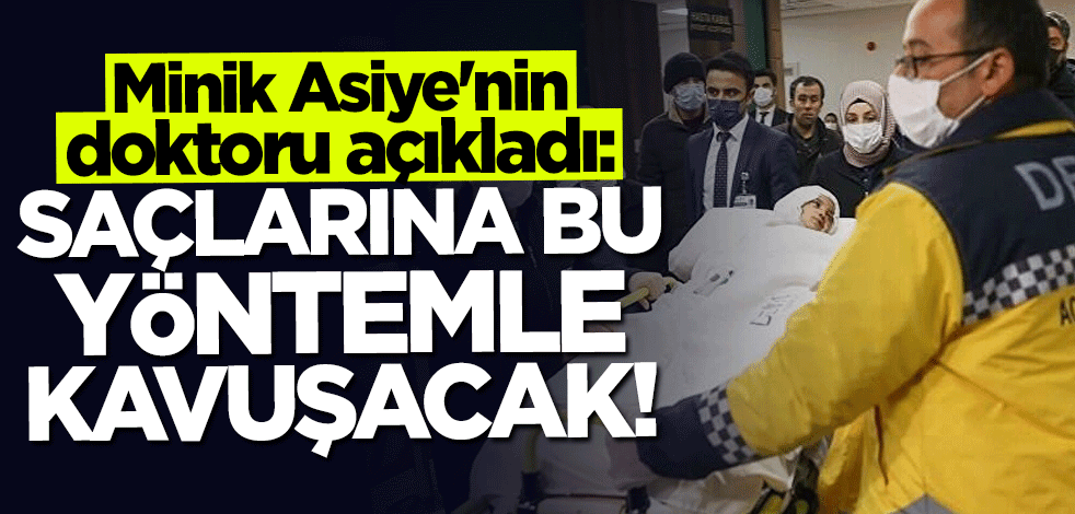 Minik Asiye'nin doktoru açıkladı: Saçlarına bu yöntemle kavuşacak