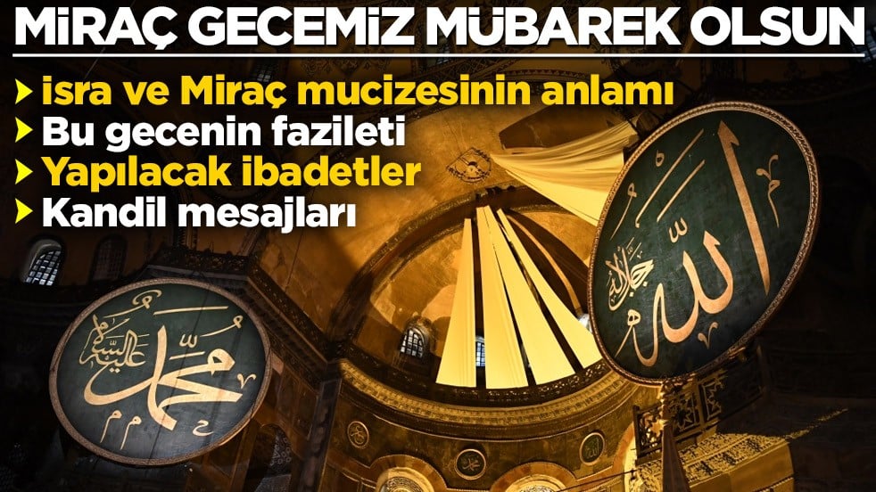 Miraç gecemiz mübarek olsun! İşte İsra ve Miraç mucizesinin anlamı, bu gecenin fazileti ve yapılacak ibadetler