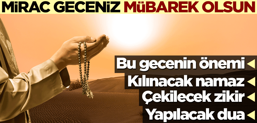 Miraç Gece’niz mübarek olsun! İşte Miraç mucizesine dair bilmeniz gerekenler