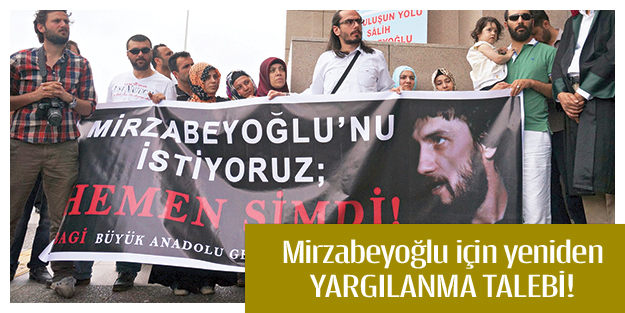 Mirzabeyoğlu için yeniden yargılanma talebi!