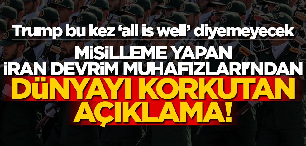 Misilleme yapan İran Devim Muhafızları'ndan dünyayı korkutan açıklama!