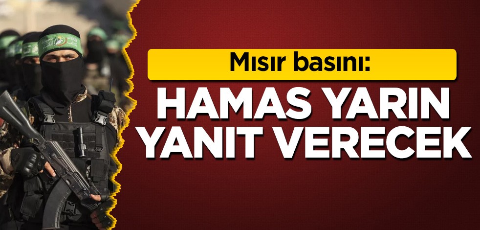 Mısır basını: Hamas, yarın yanıt verecek