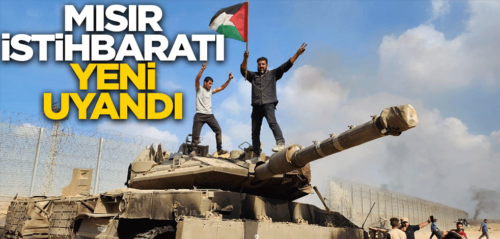 Mısır istihbaratı yeni uyandı