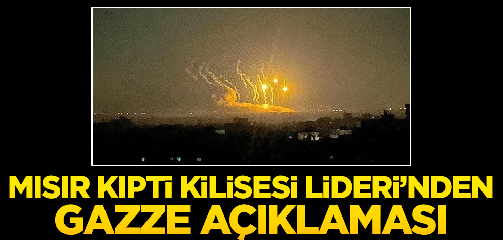 Mısır Kıpti Kilisesi lideri, Gazze Şeridi'ndeki soykırımın engellenmesi temennisinde bulundu