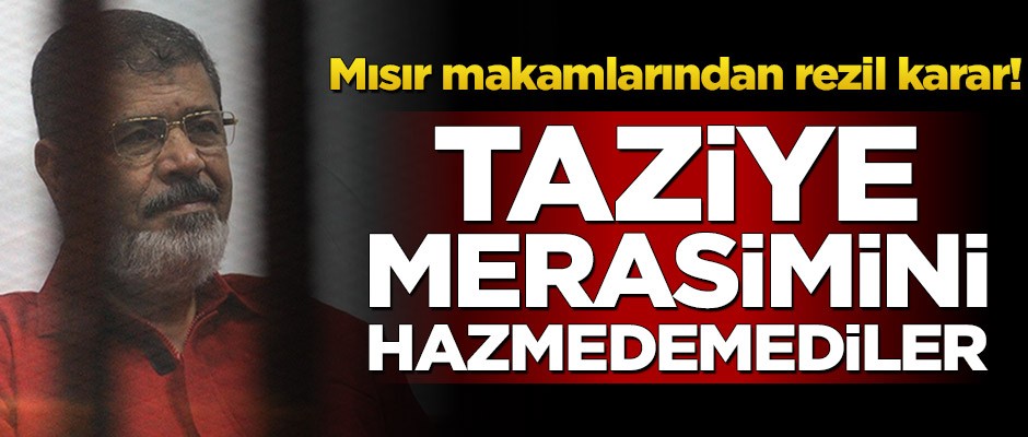 Mısır makamlarından skandal karar! Taziye merasimini hazmedemediler
