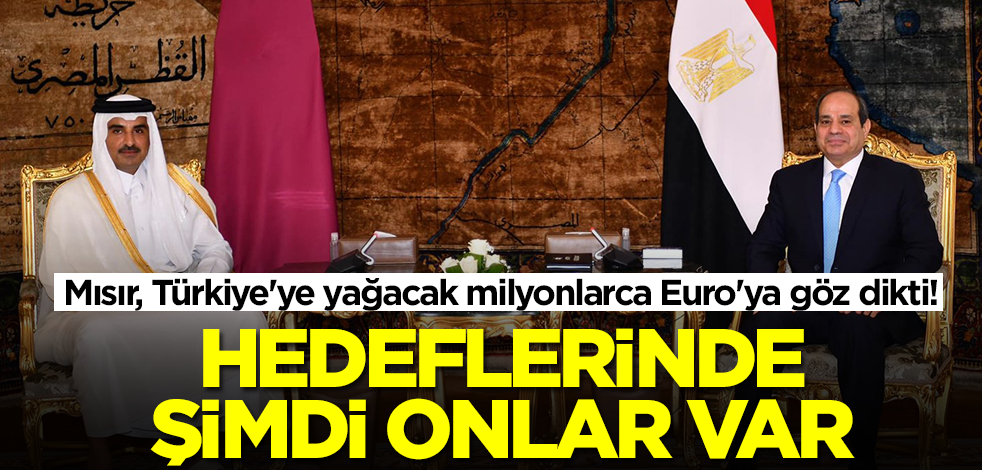 Mısır, Türkiye'ye yağacak milyonlarca Euro'ya göz dikti! Hedeflerinde şimdi onlar var