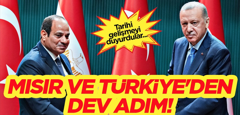 Mısır ve Türkiye'den dev adım: Türkiye'nin kapısını çaldılar! Flaş gelişmeyi duyurdular
