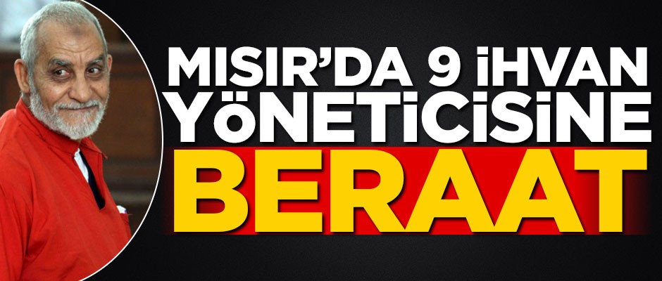 Mısır'da 9 İhvan yöneticisine beraat!