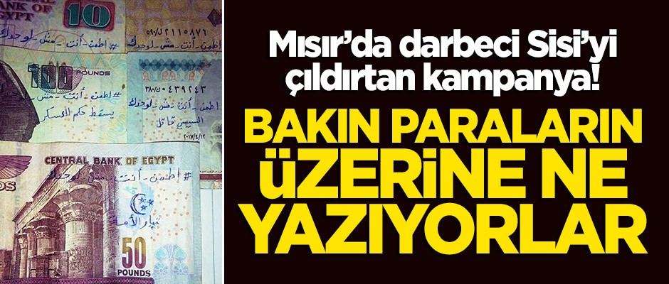 Mısır'da darbeci Sisi'yi çıldırtan eylem: Bakın paraların üzerine ne yazıyorlar!