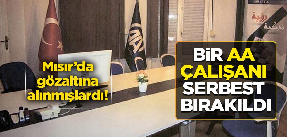 Mısır’da gözaltına alınmışlardı! Bir AA çalışanı serbest bırakıldı