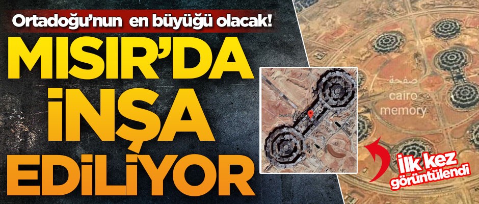 Mısır'da inşa ediliyor! Bittiğinde Ortadoğu'nun en büyüğü olacak