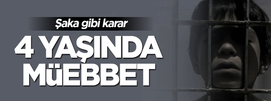 Mısır'da şaka gibi karar: 4 yaşında müebbet!